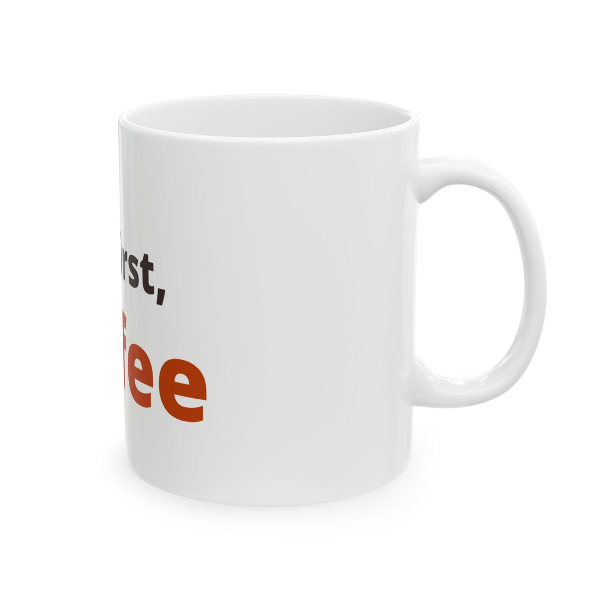 But First, Coffee Mug